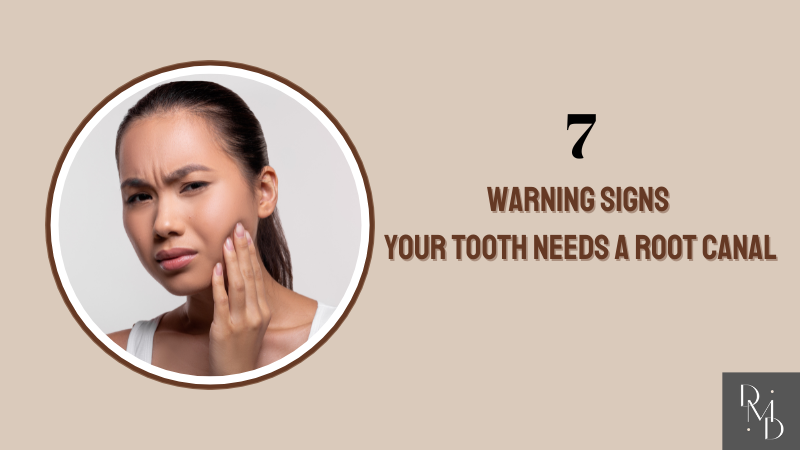 7 warning signs your tooth needs a root canal